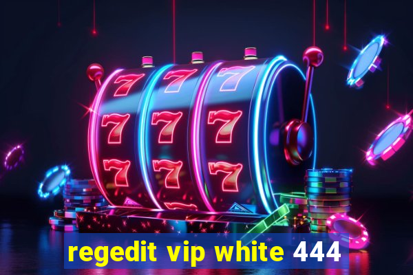 regedit vip white 444